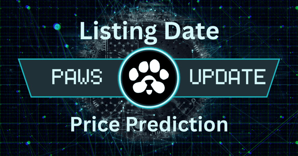 Paws Coin Listing Date, Premarket Price & Price Prediction